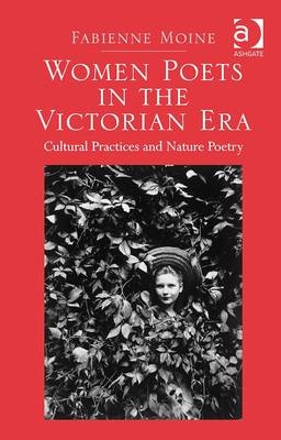 Women Poets in the Victorian Era -  Fabienne Moine