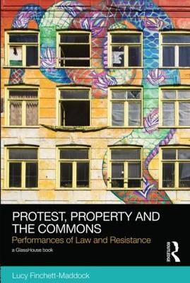 Protest, Property and the Commons -  Lucy Finchett-Maddock