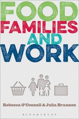 Food, Families and Work -  Professor Julia Brannen,  Dr Rebecca O'Connell