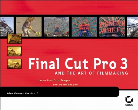 Final Cut Pro 3 and the Art of Filmmaking - Jason Teague, David Teague