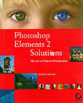 Photoshop Elements 2 Solutions - Mikkel Aaland