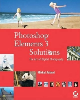 Photoshop Elements 3 Solutions - Mikkel Aaland