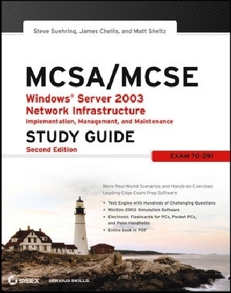 MCSA / MCSE: Windows Server 2003 Network Infrastructure Implementation, Management, and Maintenance Study Guide - Steve Suehring, James Chellis, Matthew Sheltz