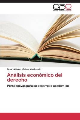 AnÃ¡lisis econÃ³mico del derecho - Omar Alfonso Ochoa Maldonado