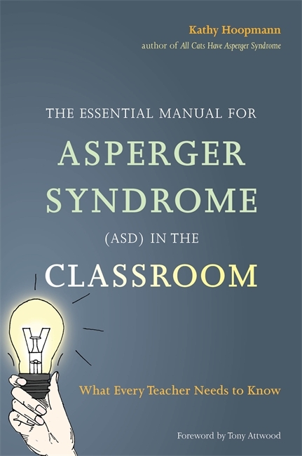 The Essential Manual for Asperger Syndrome (ASD) in the Classroom -  Kathy Hoopmann