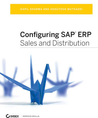 Configuring SAP ERP Sales and Distribution - Kapil Sharma, Ashutosh Mutsaddi