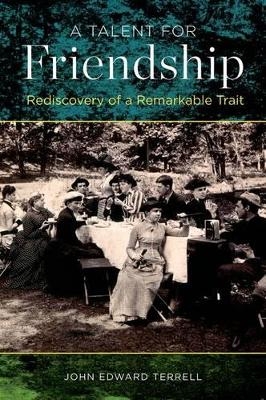 A Talent for Friendship - Professor John Edward Terrell