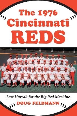 The 1976 Cincinnati Reds - Doug Feldmann