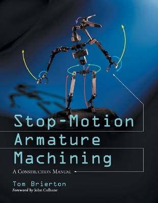 Stop-motion Armature Machining - Tom Brierton