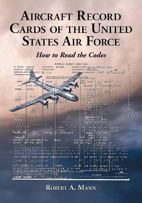 Aircraft Record Cards of the United States Air Force - Robert A. Mann