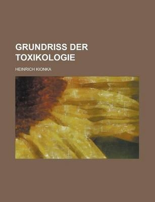 Grundriss Der Toxikologie - Heinrich Kionka