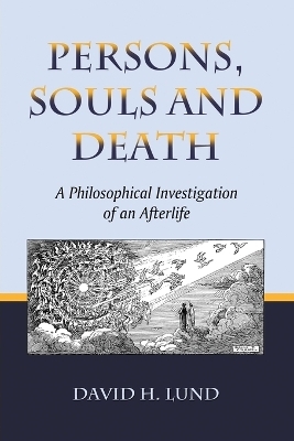 Persons, Souls and Death - David H. Lund