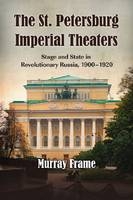 The St. Petersburg Imperial Theaters - Murray Frame