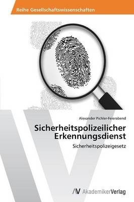 Sicherheitspolizeilicher Erkennungsdienst - Alexander Pichler-Feierabend