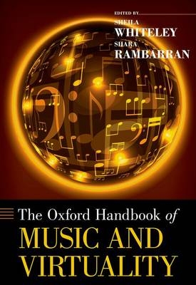 Oxford Handbook of Music and Virtuality -  Shara Rambarran,  Sheila Whiteley