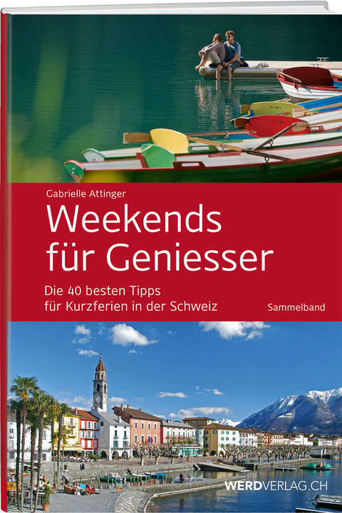 Weekends für Geniesser - Sammelband - Gabrielle Attinger