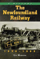 The Newfoundland Railway, 1898-1969 - Les Harding