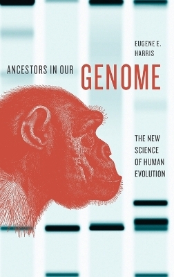 Ancestors in Our Genome - Eugene E. Harris