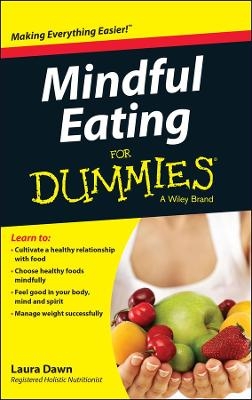 Mindful Eating For Dummies - Laura Dawn