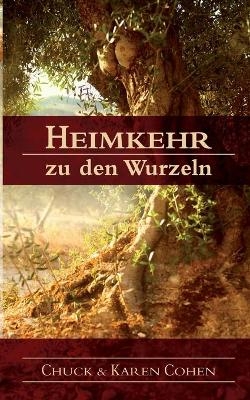 Heimkehr zu den Wurzeln - Chuck Cohen, Karen Cohen