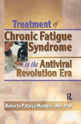 Treatment of Chronic Fatigue Syndrome in the Antiviral Revolution Era - Roberto Patarca-Montero