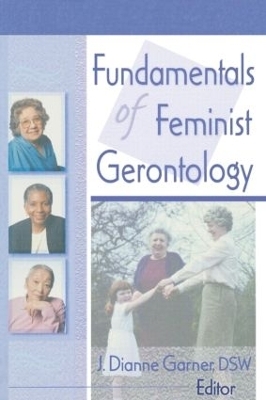 Fundamentals of Feminist Gerontology - J Dianne Garner