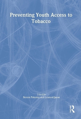 Preventing Youth Access to Tobacco - Steven Pokorny, Leonard Jason