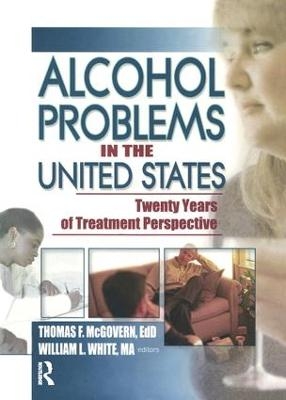 Alcohol Problems in the United States - Thomas F McGovern, William White