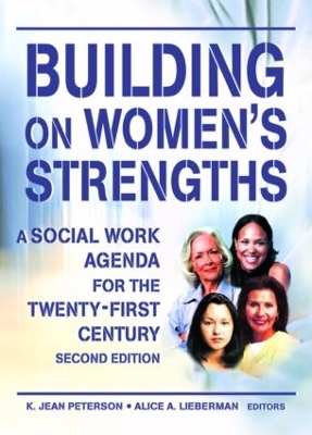 Building on Women's Strengths - K Jean Peterson, Alice A Lieberman