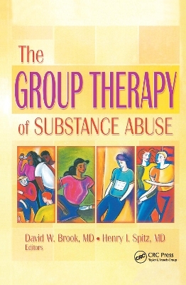 The Group Therapy of Substance Abuse - David W. Brook, Henry I. Spitz