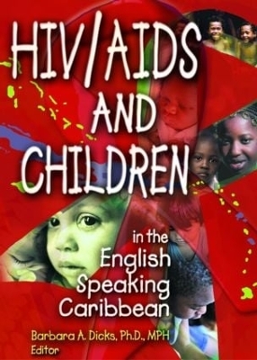 HIV/AIDS and Children in the English Speaking Caribbean - Barbara A Dicks