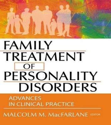 Family Treatment of Personality Disorders - 