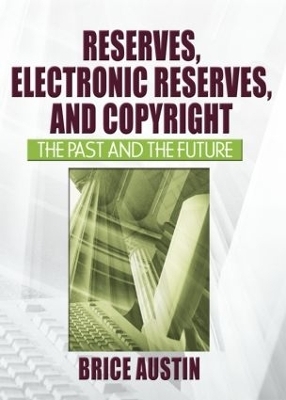 Reserves, Electronic Reserves, and Copyright - Brice Austin