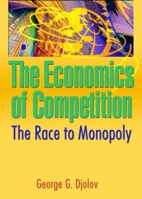 The Economics of Competition - George G Djolov