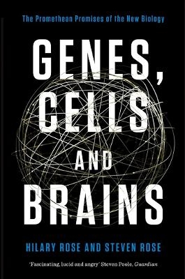 Genes, Cells and Brains - Hilary Rose, Steven Rose