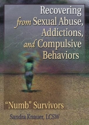 Recovering from Sexual Abuse, Addictions, and Compulsive Behaviors - Carlton Munson, Sandra L. Knauer