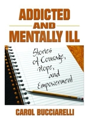 Addicted and Mentally Ill - Bruce Carruth, Carol Bucciarelli