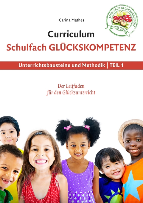 Curriculum Schulfach Glückskompetenz -  Carina Mathes