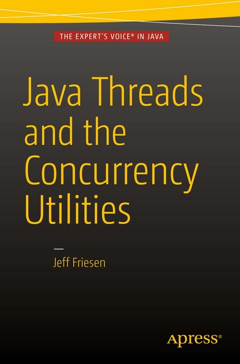 Java Threads and the Concurrency Utilities - Jeff Friesen