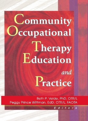 Community Occupational Therapy Education and Practice - Beth Velde, Margaret Prince Wittman