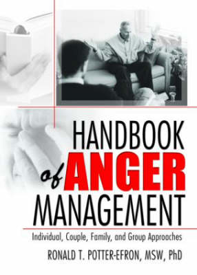 Handbook of Anger Management - Ronald T. Potter-Efron, Ron Potter-Efron