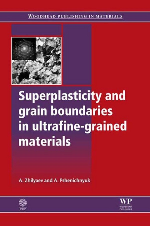 Superplasticity and Grain Boundaries in Ultrafine-Grained Materials -  Peter M. Burgess,  Anatoly I. Pshenichnyuk