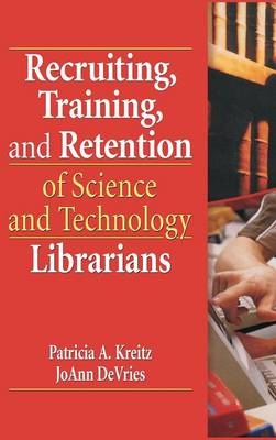 Recruiting, Training, and Retention of Science and Technology Librarians - 