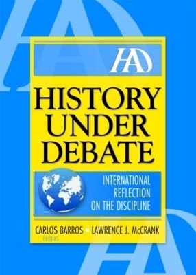 History Under Debate - Lawrence J MC Crank, Carlos Barros