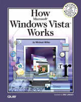 How Microsoft Windows Vista Works - Michael Miller, Eric Lindley