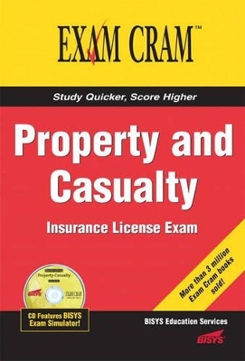 Property and Casualty Insurance License Exam Cram - Bisys Educational Services