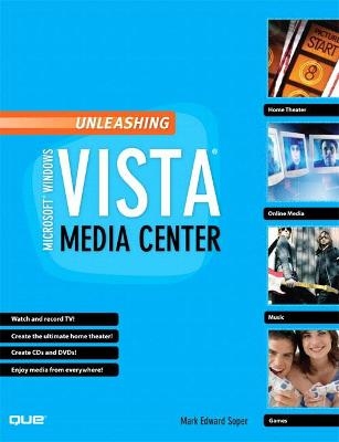 Unleashing Microsoft Windows Vista Media Center - Mark Soper