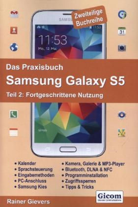 Das Praxisbuch Samsung Galaxy S5 - Teil 2: Fortgeschrittene Nutzung - Rainer Gievers