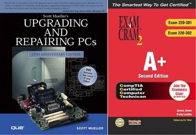 A+ Exam Cram 2 & Upgrading & Repairing PCs, 15th Edition Bundle - Scott Mueller