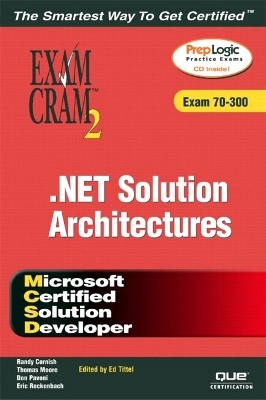 MCSD Analyzing Requirements and Defining .NET  Solution Architectures Exam Cram 2 (Exam 70-300) - Randy Cornish, Thomas Moore, Don Pavoni, Eric Rockenbach, Ed Tittel